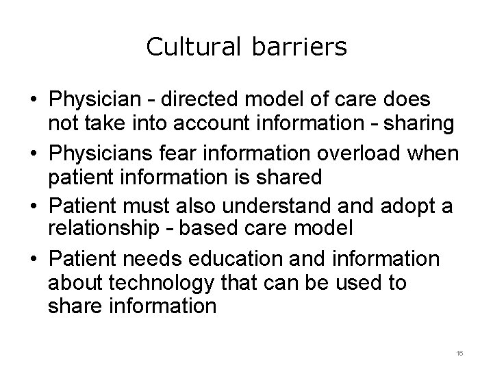 Cultural barriers • Physician – directed model of care does not take into account