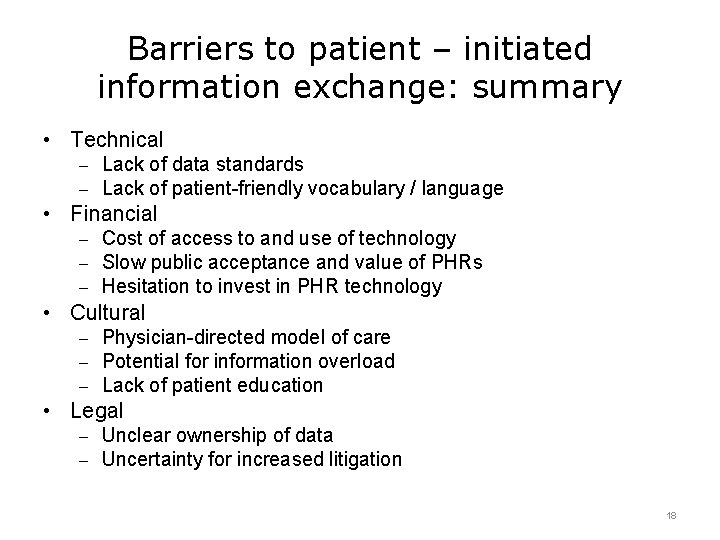 Barriers to patient – initiated information exchange: summary • Technical – Lack of data