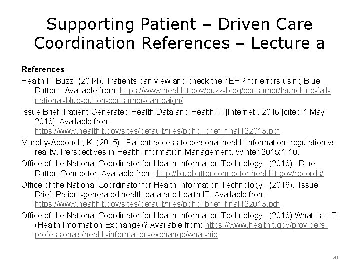 Supporting Patient – Driven Care Coordination References – Lecture a References Health IT Buzz.