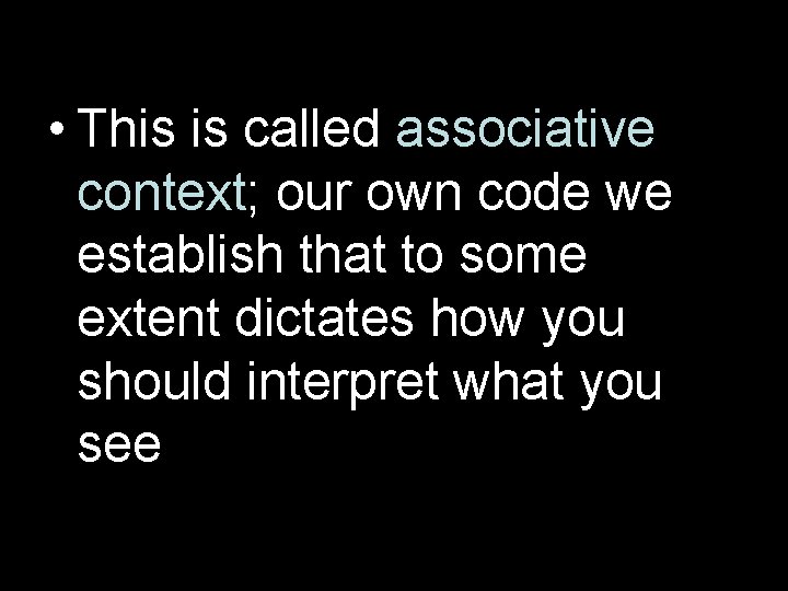  • This is called associative context; our own code we establish that to