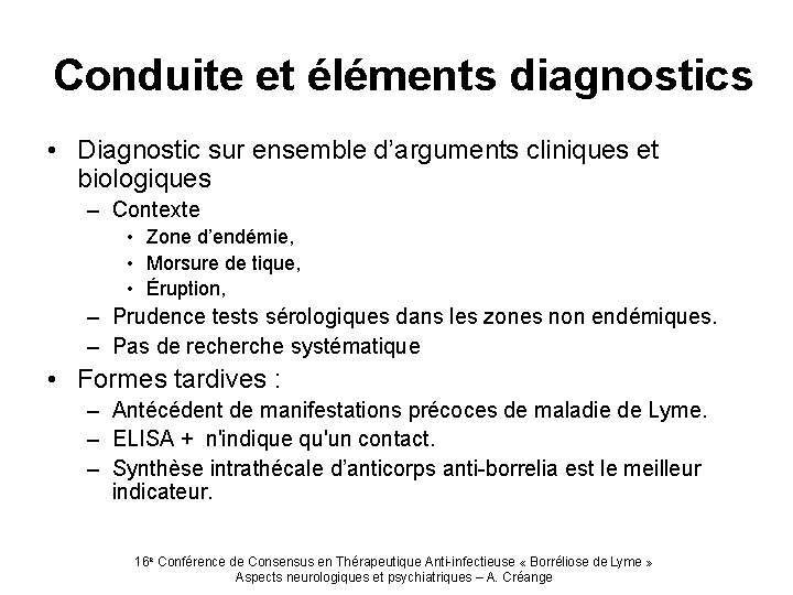 Conduite et éléments diagnostics • Diagnostic sur ensemble d’arguments cliniques et biologiques – Contexte