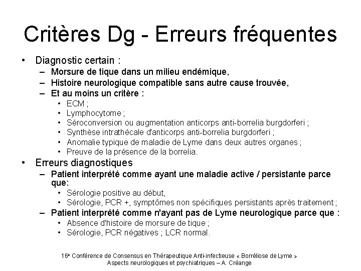 Critères Dg - Erreurs fréquentes • Diagnostic certain : – Morsure de tique dans