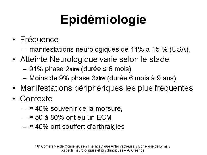 Epidémiologie • Fréquence – manifestations neurologiques de 11% à 15 % (USA), • Atteinte