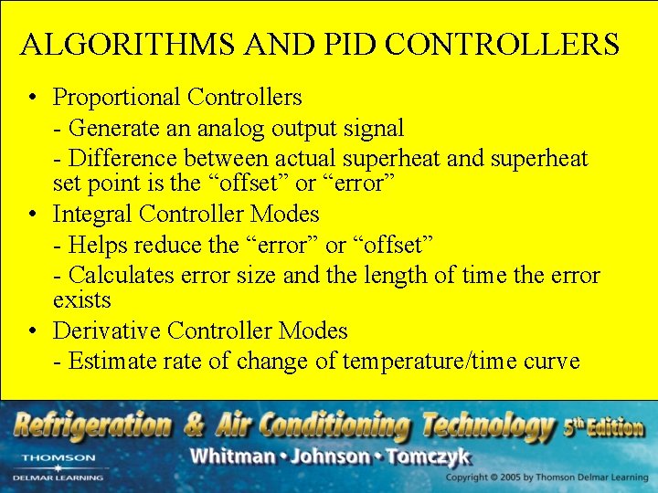 ALGORITHMS AND PID CONTROLLERS • Proportional Controllers - Generate an analog output signal -