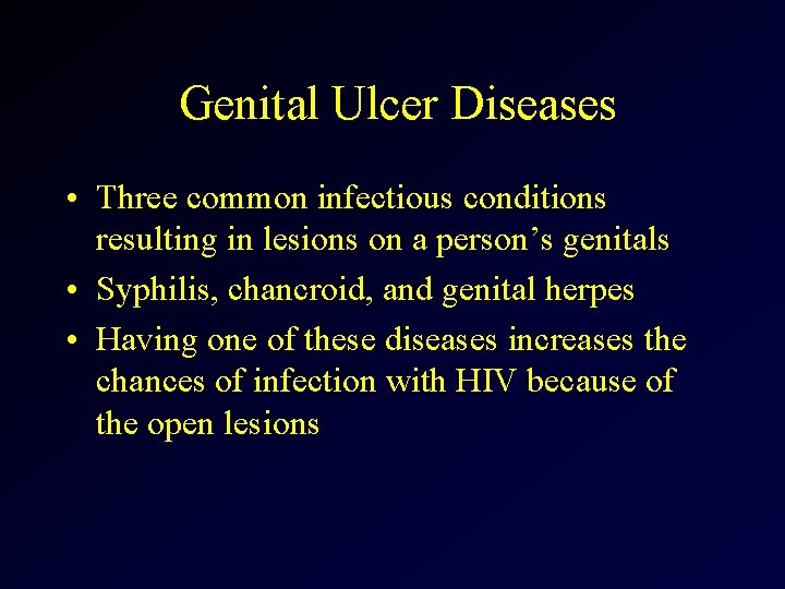 Genital Ulcer Diseases • Three common infectious conditions resulting in lesions on a person’s