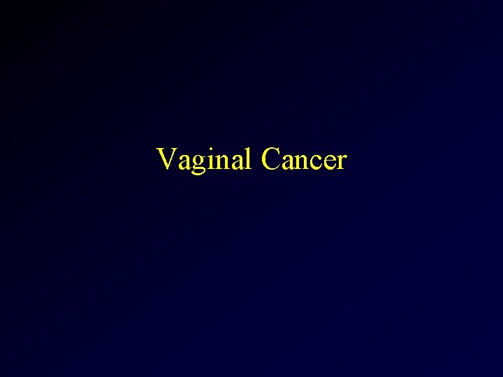 Vaginal Cancer 