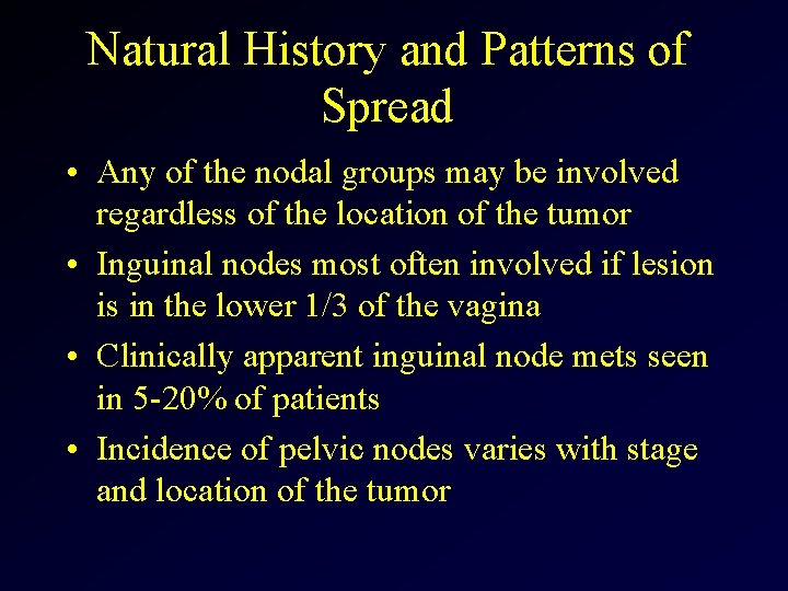 Natural History and Patterns of Spread • Any of the nodal groups may be