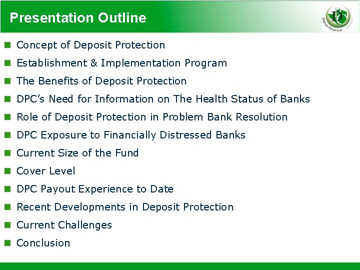 Presentation Outline Concept of Deposit Protection Establishment & Implementation Program The Benefits of Deposit