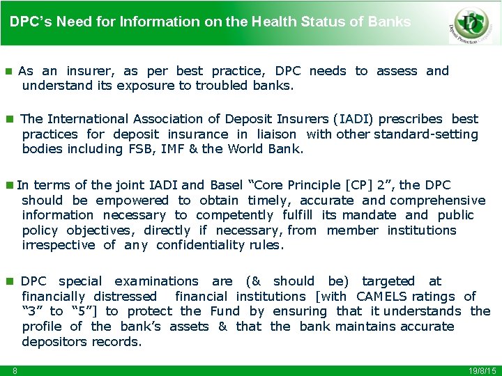 DPC’s Need for Information on the Health Status of Banks   As an insurer,