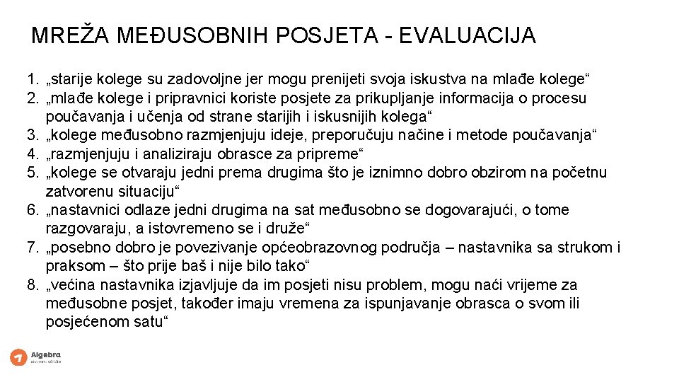 MREŽA MEĐUSOBNIH POSJETA - EVALUACIJA 1. „starije kolege su zadovoljne jer mogu prenijeti svoja