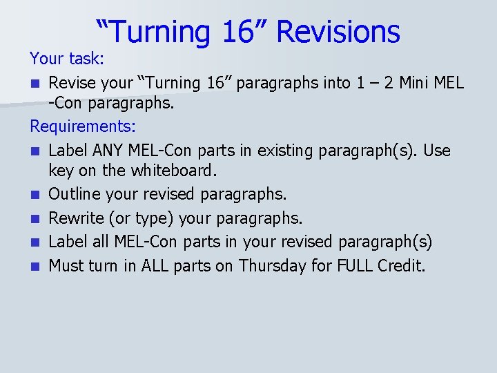 “Turning 16” Revisions Your task: n Revise your “Turning 16” paragraphs into 1 –