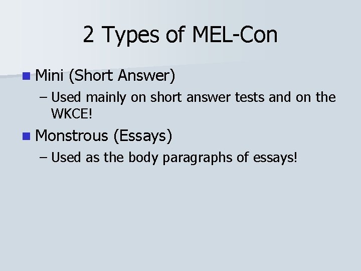 2 Types of MEL-Con n Mini (Short Answer) – Used mainly on short answer