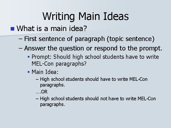 Writing Main Ideas n What is a main idea? – First sentence of paragraph