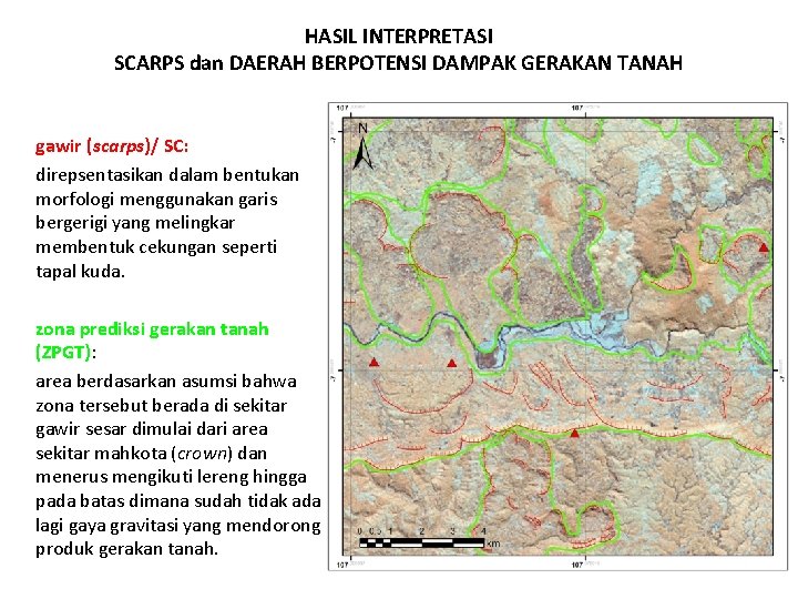 HASIL INTERPRETASI SCARPS dan DAERAH BERPOTENSI DAMPAK GERAKAN TANAH gawir (scarps)/ SC: direpsentasikan dalam