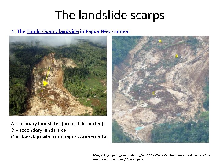 The landslide scarps 1. The Tumbi Quarry landslide in Papua New Guinea A =