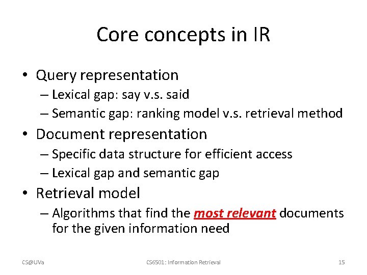 Core concepts in IR • Query representation – Lexical gap: say v. s. said