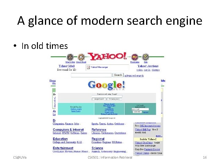 A glance of modern search engine • In old times CS@UVa CS 6501: Information