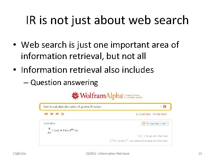 IR is not just about web search • Web search is just one important