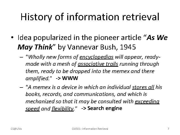 History of information retrieval • Idea popularized in the pioneer article “As We May
