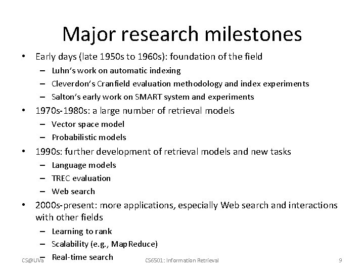 Major research milestones • Early days (late 1950 s to 1960 s): foundation of