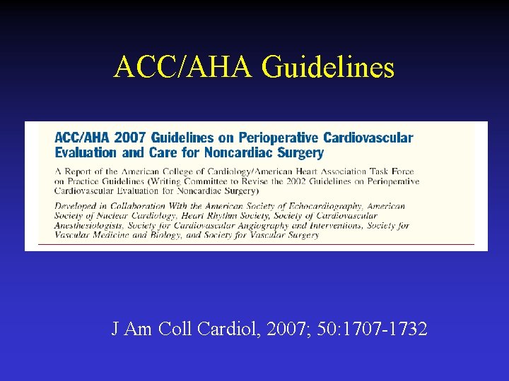 ACC/AHA Guidelines J Am Coll Cardiol, 2007; 50: 1707 -1732 