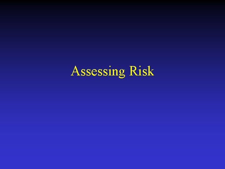 Assessing Risk 