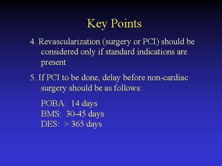 Key Points 4. Revascularization (surgery or PCI) should be considered only if standard indications