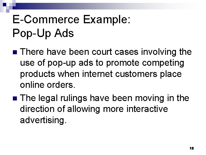 E-Commerce Example: Pop-Up Ads There have been court cases involving the use of pop-up