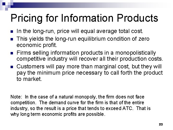 Pricing for Information Products n n In the long-run, price will equal average total