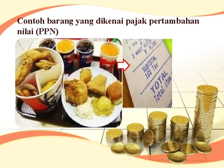 Contoh barang yang dikenai pajak pertambahan nilai (PPN) 