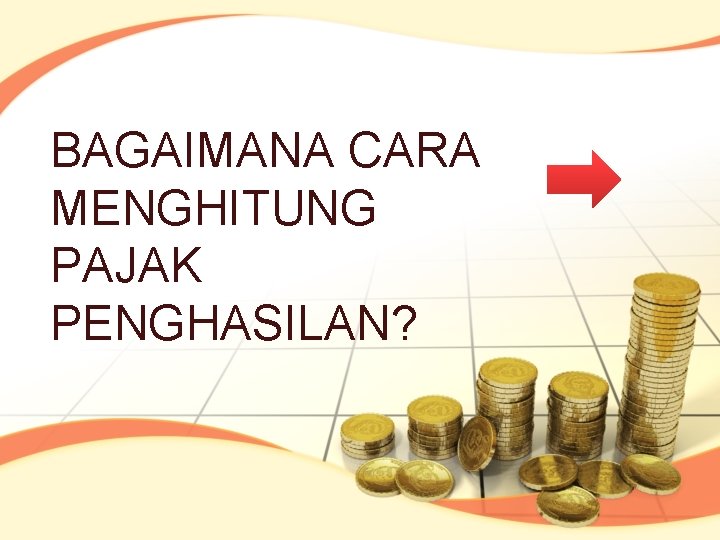 BAGAIMANA CARA MENGHITUNG PAJAK PENGHASILAN? 