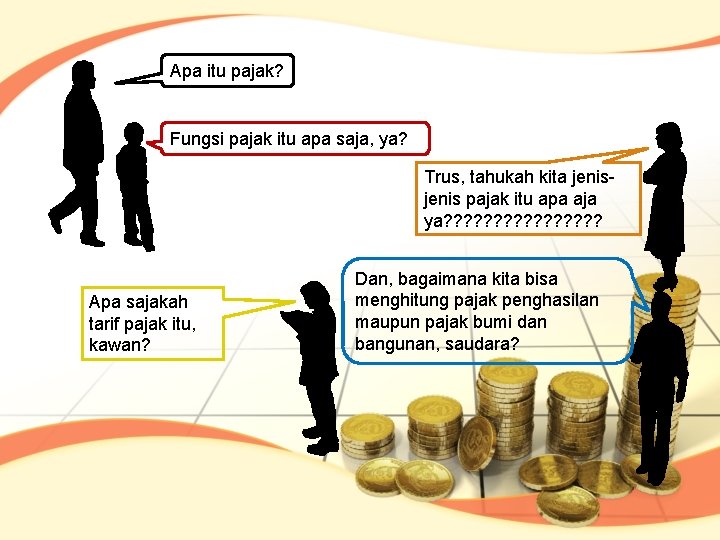 Apa itu pajak? Fungsi pajak itu apa saja, ya? Trus, tahukah kita jenis pajak
