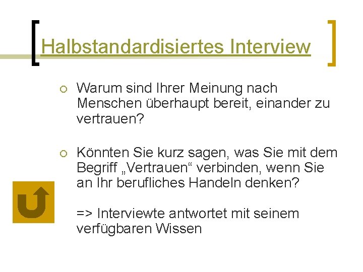 Halbstandardisiertes Interview ¡ Warum sind Ihrer Meinung nach Menschen überhaupt bereit, einander zu vertrauen?