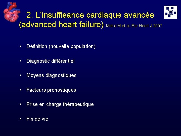 2. L’insuffisance cardiaque avancée (advanced heart failure) Metra M et al, Eur Heart J