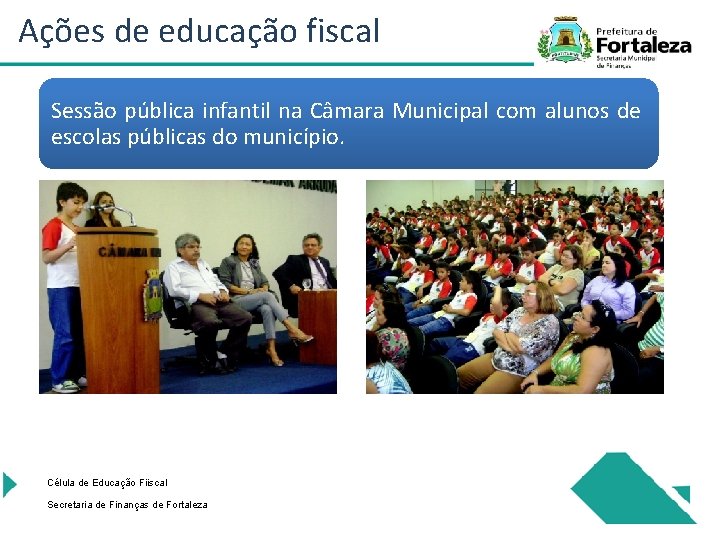 Ações de educação fiscal Sessão pública infantil na Câmara Municipal com alunos de escolas