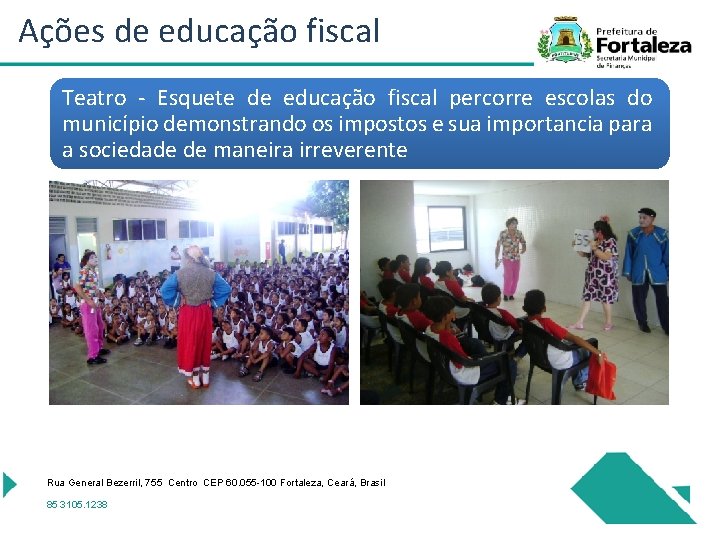 Ações de educação fiscal Teatro - Esquete de educação fiscal percorre escolas do município