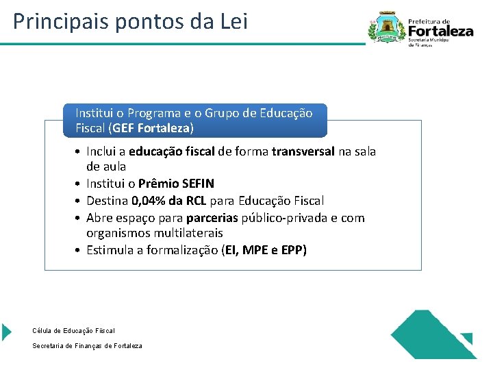 Principais pontos da Lei Institui o Programa e o Grupo de Educação Fiscal (GEF