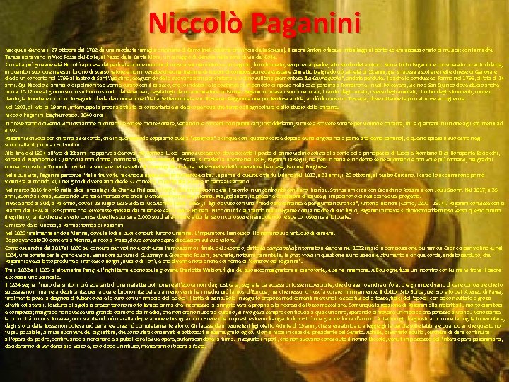 Niccolò Paganini Nacque a Genova il 27 ottobre del 1782 da una modesta famiglia