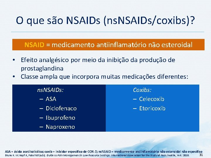 O que são NSAIDs (ns. NSAIDs/coxibs)? NSAID = medicamento antiinflamatório não esteroidal • Efeito