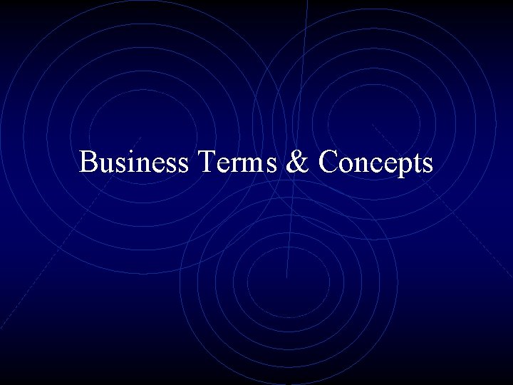 Business Terms & Concepts 