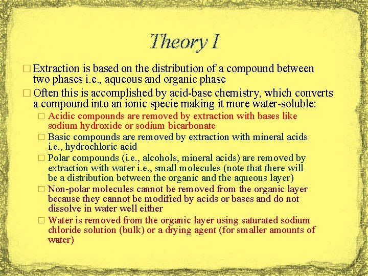 Theory I � Extraction is based on the distribution of a compound between two