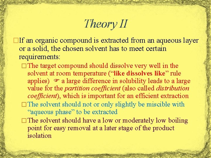 Theory II �If an organic compound is extracted from an aqueous layer or a