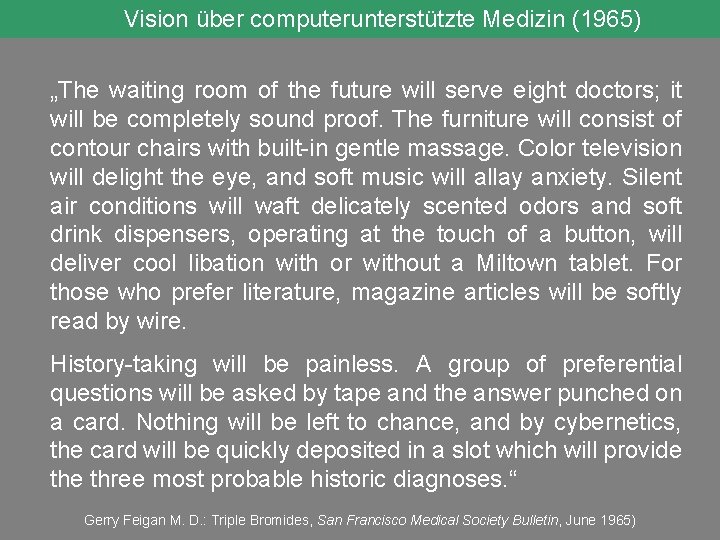 Vision über computerunterstützte Medizin (1965) „The waiting room of the future will serve eight