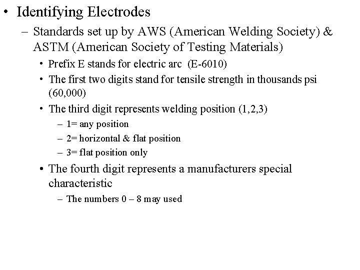  • Identifying Electrodes – Standards set up by AWS (American Welding Society) &