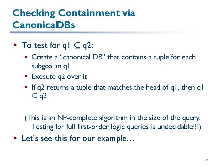 Checking Containment via Canonical. DBs § To test for q 1 µ q 2:
