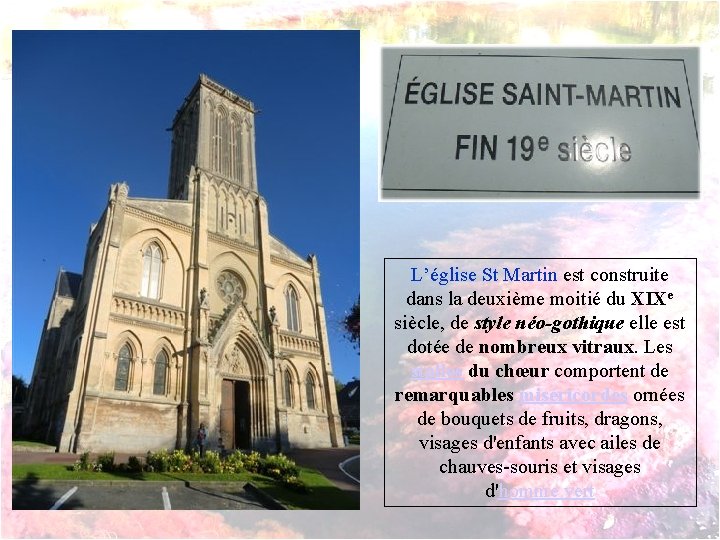 L’église St Martin est construite dans la deuxième moitié du XIXe siècle, de style