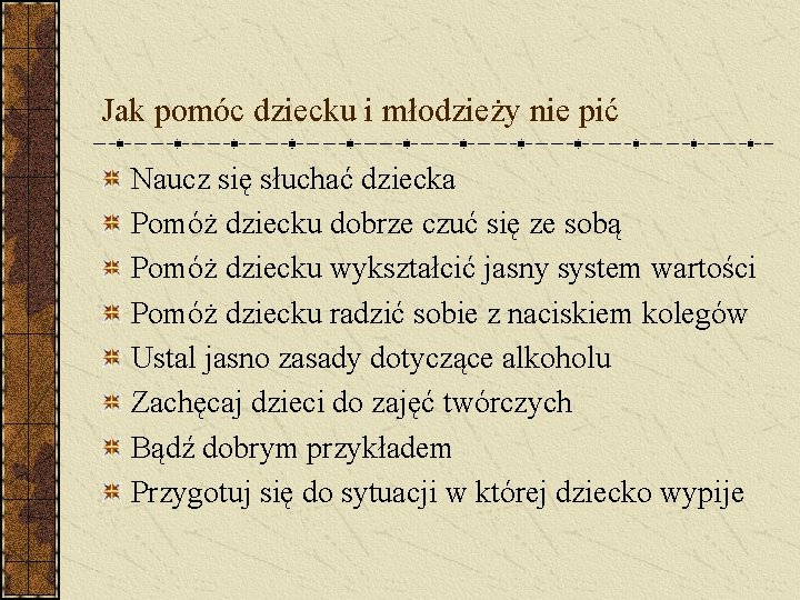 Jak pomóc dziecku i młodzieży nie pić Naucz się słuchać dziecka Pomóż dziecku dobrze