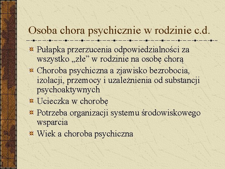 Osoba chora psychicznie w rodzinie c. d. Pułapka przerzucenia odpowiedzialności za wszystko „złe” w