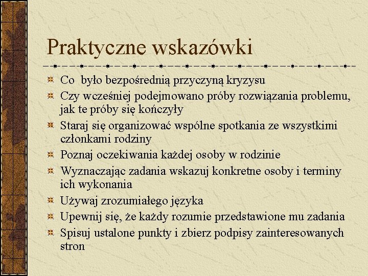 Praktyczne wskazówki Co było bezpośrednią przyczyną kryzysu Czy wcześniej podejmowano próby rozwiązania problemu, jak