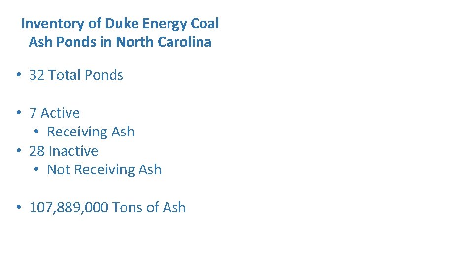 Inventory of Duke Energy Coal Ash Ponds in North Carolina • 32 Total Ponds